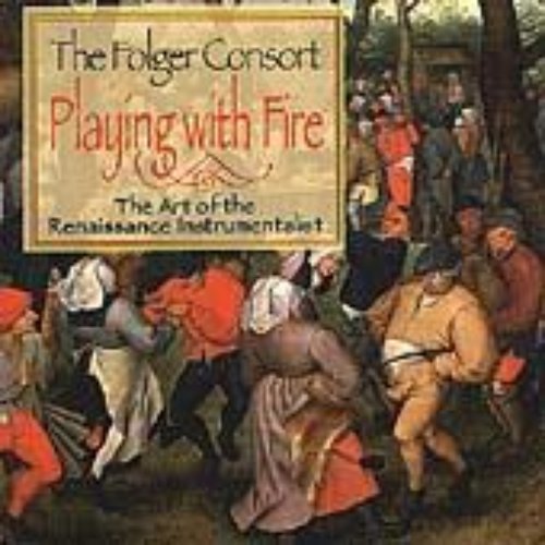 Playing with Fire: The Art of the Renaissance Instrumentalist