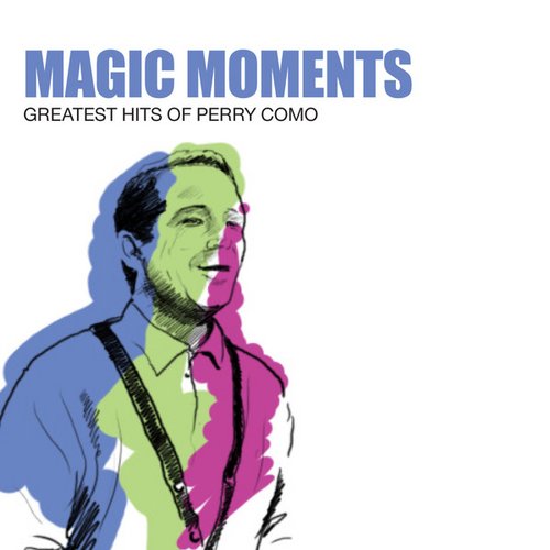 Magic Moments: Greatest Hits Of Perry Como