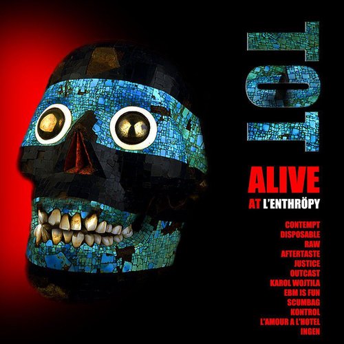 Alive at L'ENTHRÖPY