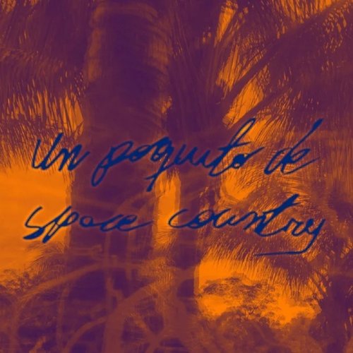 Un Poquito De Space Country