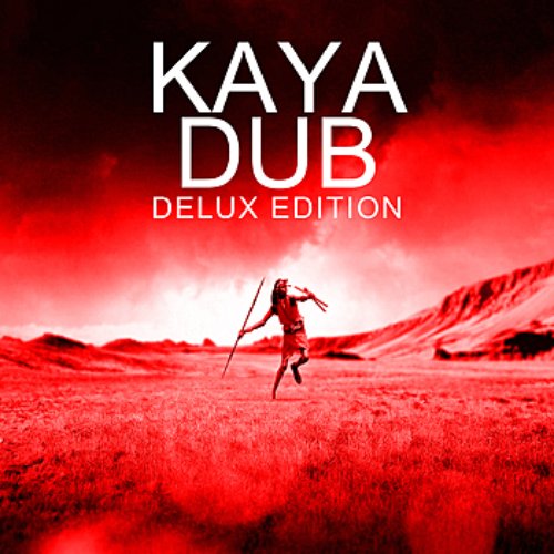 Kaya Dub Deluxe Edition