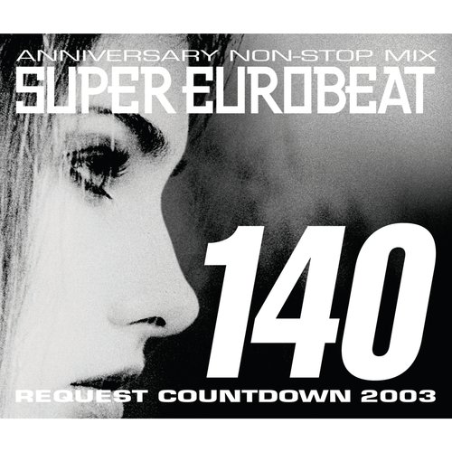 Super Eurobeat Vol.140 Request Cowntdown 2003