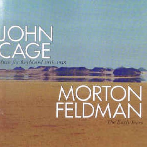 John Cage: Music For Keyboards 1935-1948/ Morton Feldman: The Early Years