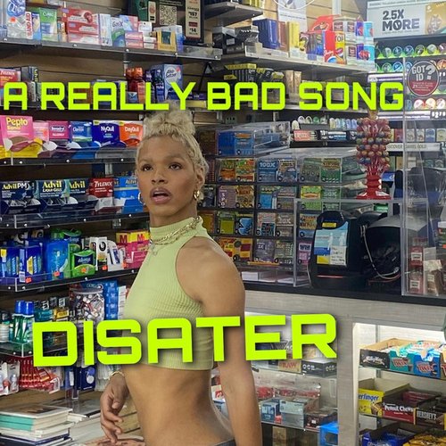 A Really Bad Song: Disater - Single