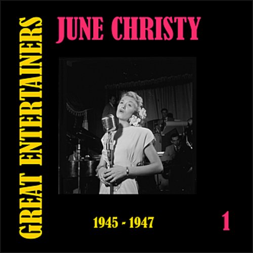 Great Entertainers / June Christy, Volume 1 (1945-1947)