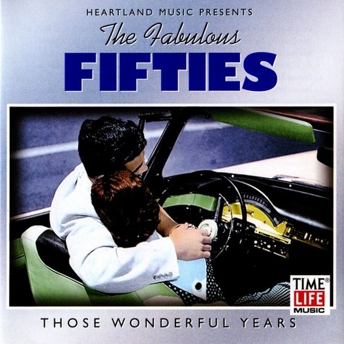 The Fabulous Fifties: Those Wonderful Years