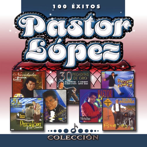 Colección 100 Exitos de Pastor López — Pastor Lopez | Last.fm