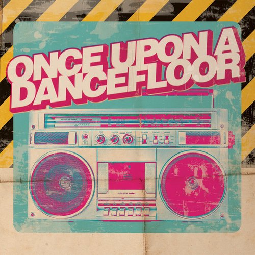 Once Upon A Dancefloor