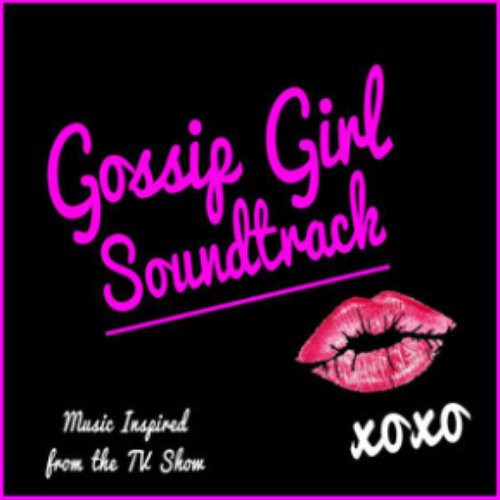 Gossip Girl Soundtrack (Music Inspired from the TV Show)