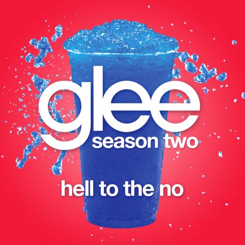 Hell to the No (Glee Cast Version) - Single