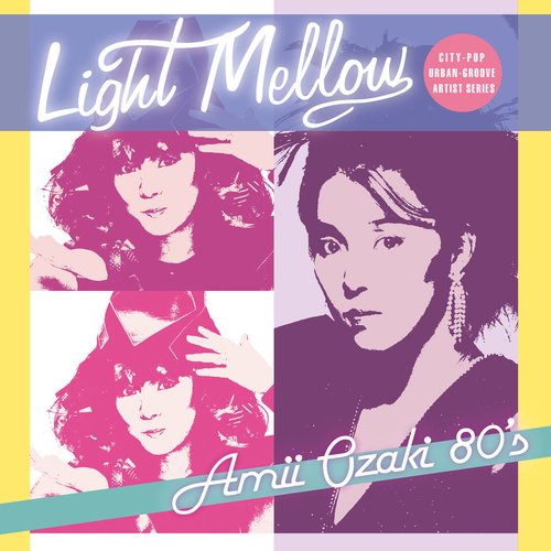 Light Mellow Ami Ozaki 80's