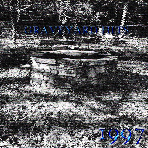 Graveyard Hits 1997