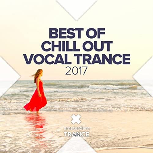 Best of Chill Out Vocal Trance 2017