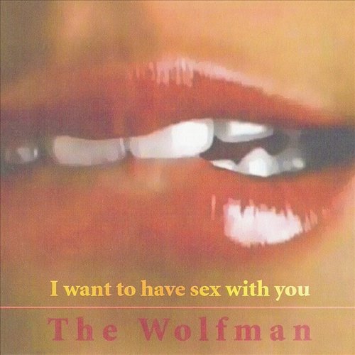 I Want To Have Sex With You