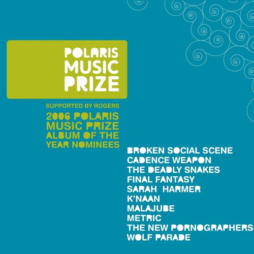 2006 Polaris Music Prize Album Of The Year Nominees