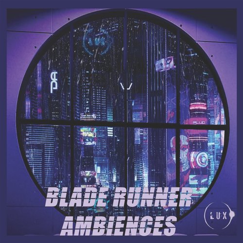 Blade Runner Ambiences