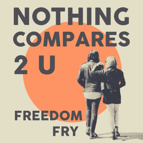 Nothing Compares 2 U