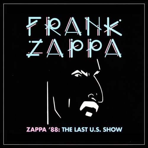 Zappa '88 : The Last U.S. Show