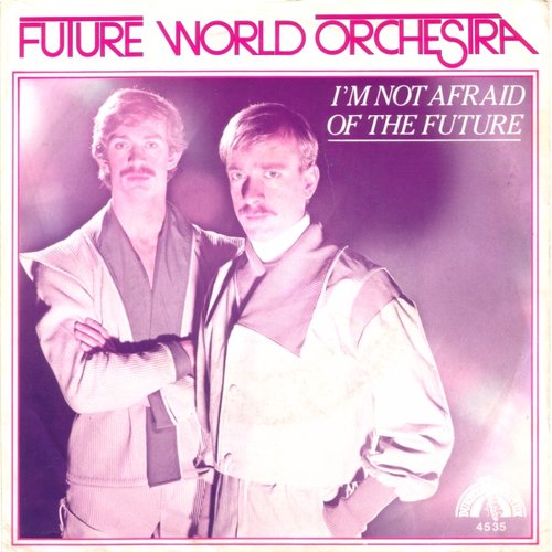 I'm Not Afraid Of The Future