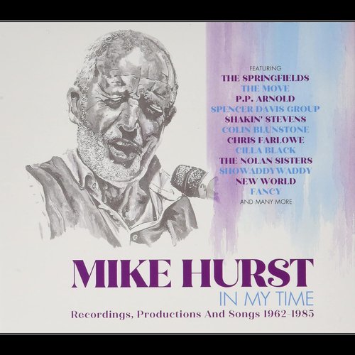 Mike Hurst In My Time - Recordings, Productions And Songs 1962-1985
