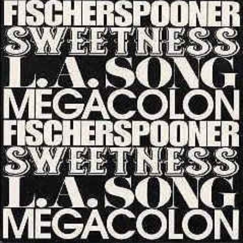 Sweetness / L.A. Song / Megacolon