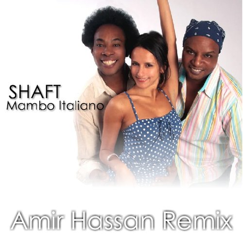 Shaft - Mambo Italiano (Amir Hassan Remix) — Amir Hassan (DJ.