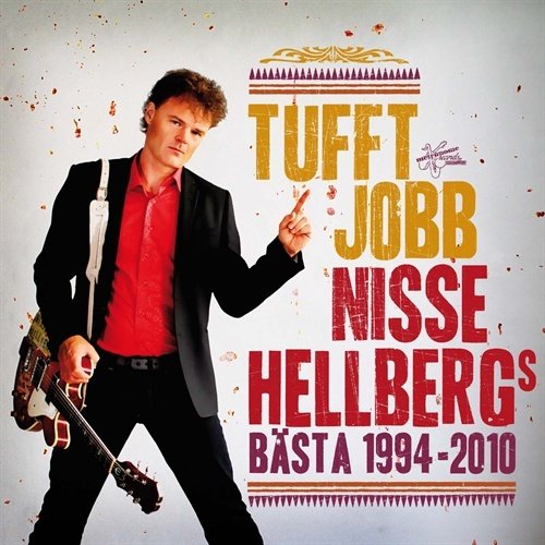 Tufft jobb - Nisse Hellbergs bästa 1994-2010