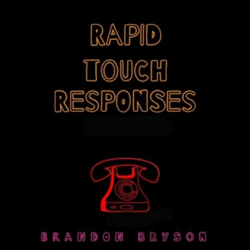 Rapid Touch Responses [Explicit]