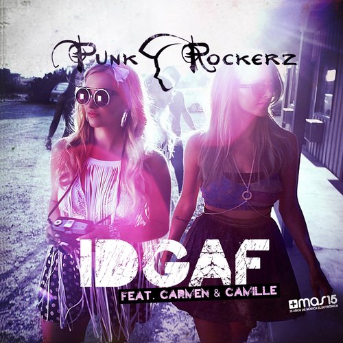 IDGAF (feat. Carmen, Camille) [Remixes]