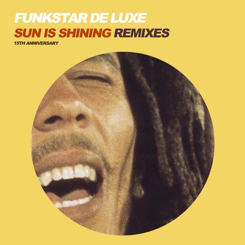 Sun Is Shining (15th Anniversary) (Remixes)