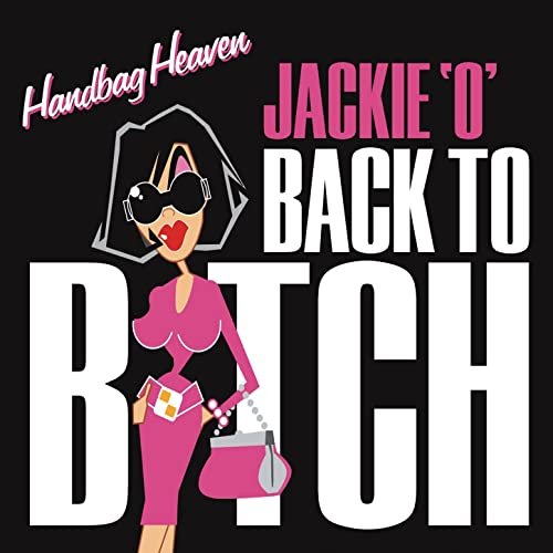 Handbag Heaven: Back To Bitch, Vol 1
