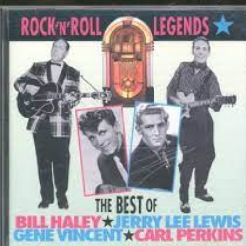 Rock 'N' Roll Legends - The Best Of Bill Haley * Jerry Lee Lewis * Gene Vincent * Carl Perkins