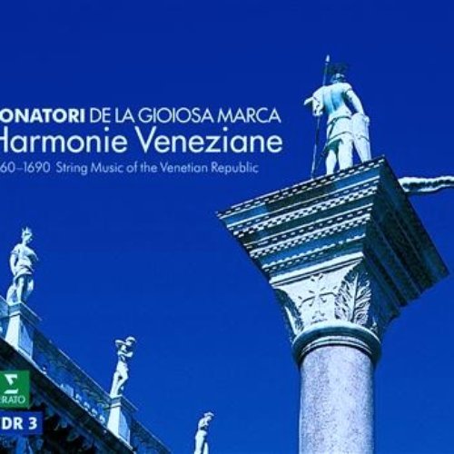 Harmonie Veneziane - 1660-1690 String Music of the Venetian Republic