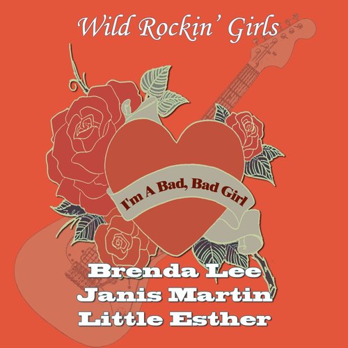 I'm a Bad, Bad Girl (Wild Rockin' Girls)