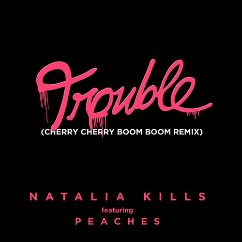 Trouble (Cherry Cherry Boom Boom Remix)