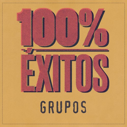 100% Éxitos - Grupos