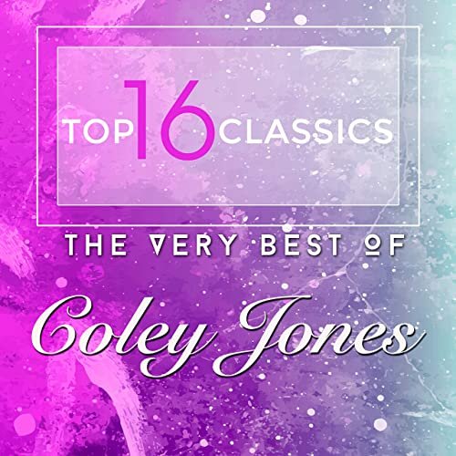 Top 16 Classics - The Very Best of Coley Jones