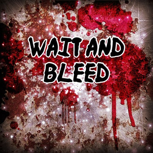 Wait and Bleed