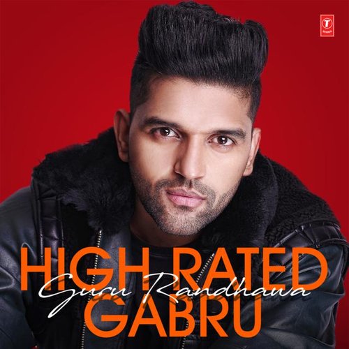 High Rated Gabru - Guru Randhawa — Guru Randhawa High Rated Gabru - Guru Randhawa — Guru Randhawa