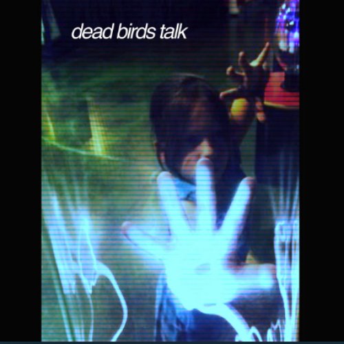 dead birds talk