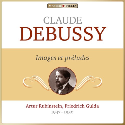 Masterpieces Presents Claude Debussy: Images & Préludes