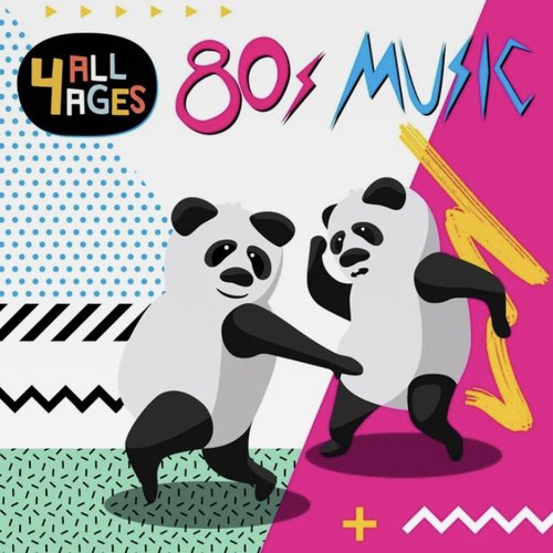4 ALL AGES: 80's Music