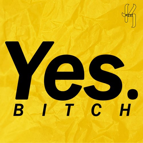 Yes Bitch - Single