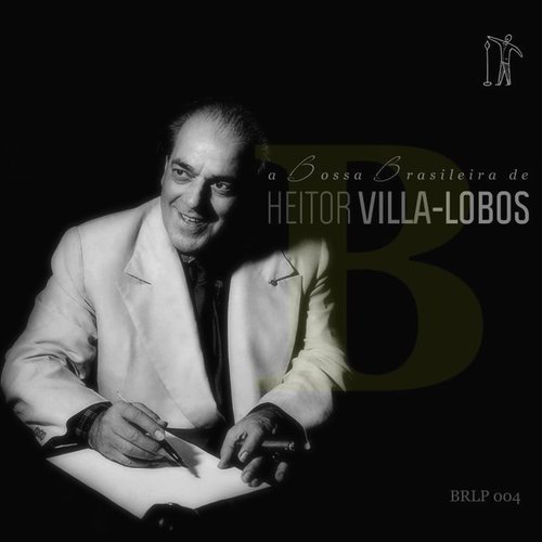 A Bossa Brasileira de Heitor Villa-Lobos
