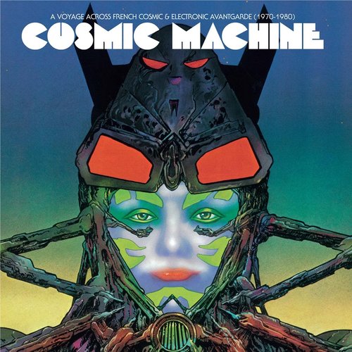 Cosmic Machine A Voyage Across French Cosmic & Electronic Avantgarde (1970-1980) V A