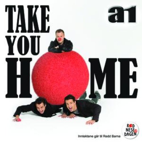 A1 / Take You Home