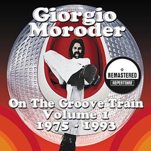 Giorgio Moroder - On The Groove Train Volume 1 - 1975 - 1993 - Best Of (Remastered)