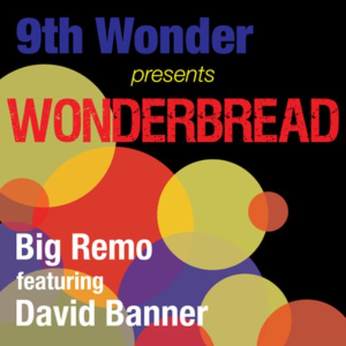 9th Wonder Presents Big Remo: Wonder Bread