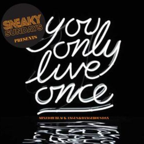 DIGITAL EDITION - SNEAKY SUNDAYS PRESENTS YOU ONLY LIVE ONCE