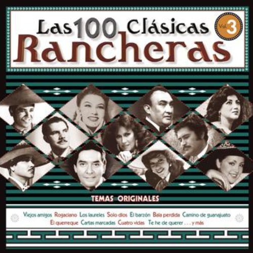 Las 100 Clasicas Rancheras Vol.3
